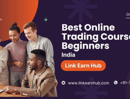 Best Online Trading Course for Beginners in India – Learn & Earn with Link Earn Hub