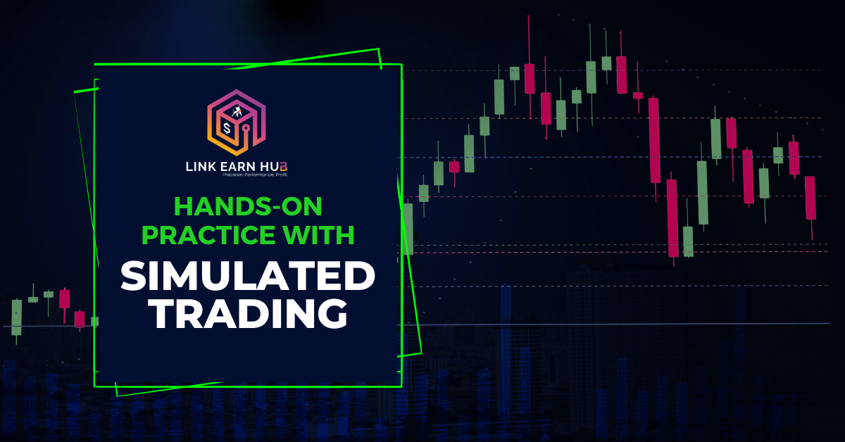 Hands-on Practice with Simulated Trading